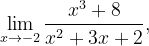 \dpi{120} \lim_{x\rightarrow -2}\frac{x^{3}+8}{x^{2}+3x+2},